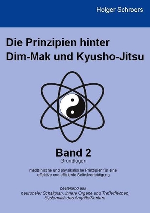 Schroers, Holger. Die Prinzipien hinter Dim-Mak und Kyusho-Jitsu - Band 2 - Grundlagen. Books on Demand, 2021.