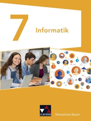 Bruha, Oliver / Dossenbach, Matthias et al. Informatik 7 Schülerband Mittelschule Bayern. Buchner, C.C. Verlag, 2022.