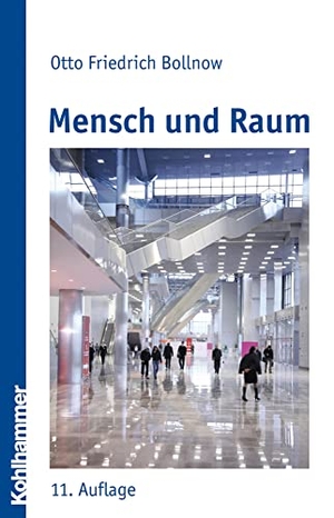 Bollnow, Otto Friedrich. Mensch und Raum. Kohlhammer W., 2010.