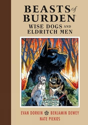 Dorkin, Evan. Beasts of Burden: Wise Dogs and Eldritch Men. Dark Horse Comics,U.S., 2019.