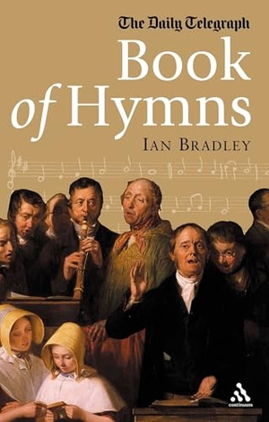 Bradley, Ian. The Daily Telegraph Book of Hymns. Bloomsbury Academic, 2006.
