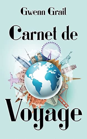 Grail, Gwenn. Carnet de Voyage. Books on Demand, 2022.