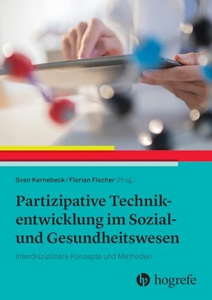 Kernebeck, Sven / Florian Fischer (Hrsg.). Partizipative Technikentwicklung im Sozial- und Gesundheitswesen - Interdisziplinäre Konzepte und Methoden. Hogrefe AG, 2024.