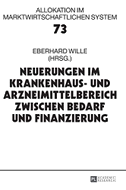 Neuerungen im Krankenhaus- und Arzneimittelbereich zwischen Bedarf und Finanzierung