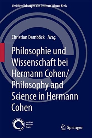 Damböck, Christian (Hrsg.). Philosophie und Wissenschaft bei Hermann Cohen/Philosophy and Science in Hermann Cohen. Springer International Publishing, 2018.