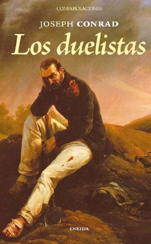 Conrad, Joseph. Los duelistas. Eneida Editorial S.L., 2009.