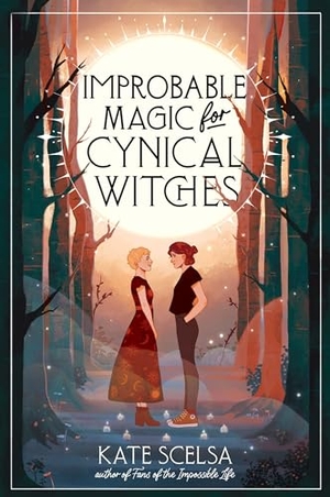 Scelsa, Kate. Improbable Magic for Cynical Witches. HarperCollins, 2023.