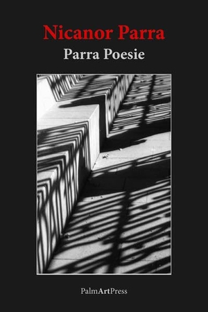 Parra, Nicanor. Parra Poesie. PalmArtPress, 2016.