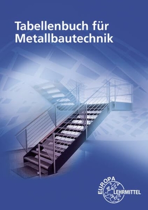 Ignatowitz, Eckhard / Ignatowitz, Eckhard et al. Tabellenbuch für Metallbautechnik. Europa Lehrmittel Verlag, 2026.