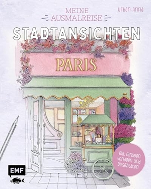 Wielinga Urban Anna, Astrid. Meine Ausmalreise - Stadtansichten Paris - 21 verträumte Orte aus der Stadt der Liebe ausmalen und entspannen | Mit farbigen Vorlagen und Reisezitaten. Edition Michael Fischer, 2026.