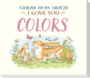 Guess How Much I Love You: Colors