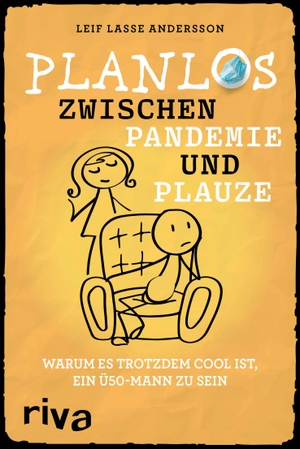 Andersson, Leif Lasse. Planlos zwischen Pandemie und Plauze - Warum es trotzdem cool ist, ein Ü50-Mann zu sein. riva Verlag, 2021.