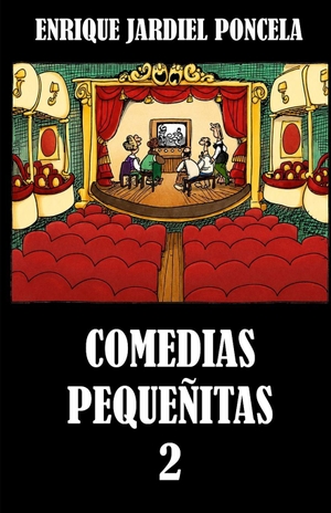 Jardiel Poncela, Enrique. Comedias pequeñitas 2. Independently published, 2026.