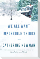 We All Want Impossible Things