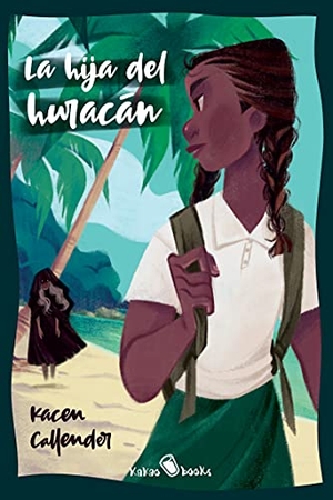 Callender, Kacen. La hija del huracán. Kakao Books - Libros por la Diversidad, 2020.