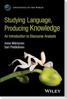 Studying Language, Producing Knowledge: An Introduction to Discourse Analysis