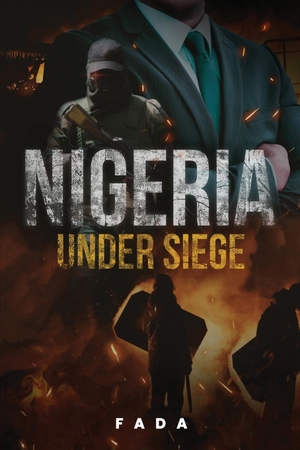 Fada. Nigeria Under Siege. Fada Publishing, 2023.