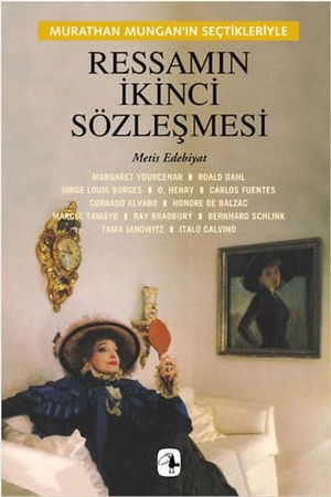 Mungan, Murathan. Ressamin Ikinci Sözlesmesi. Metis Yayincilik, 2022.