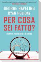 Per cosa sei fatto? Scopri il tuo talento e allenalo