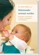 Miteinander vertraut werden