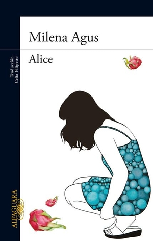 Agus, Milena. Alice. Alfaguara, 2012.