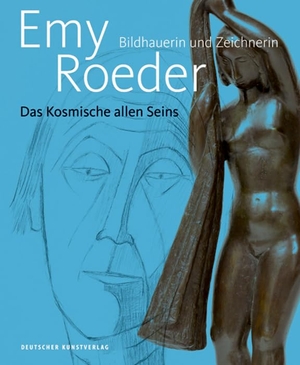 Holsing, Henrike / Marlene Lauter (Hrsg.). Emy Roeder. Bildhauerin und Zeichnerin - Das Kosmische allen Seins. Deutscher Kunstverlag, 2018.