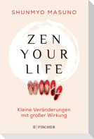 Zen your life