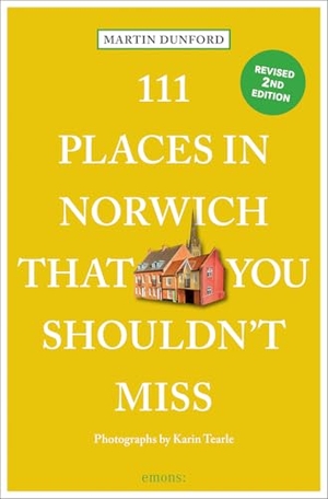 Dunford, Martin. 111 Places in Norwich That You Shouldn't Miss - Travel Guide. Emons Verlag, 2025.