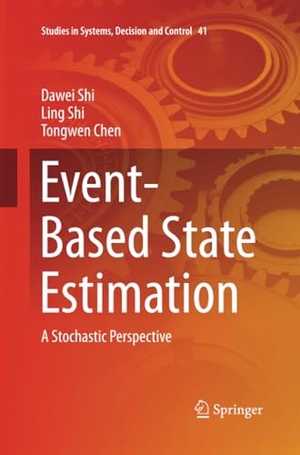 Shi, Dawei / Chen, Tongwen et al. Event-Based State Estimation - A Stochastic Perspective. Springer International Publishing, 2016.