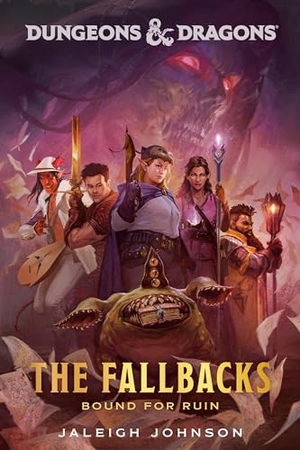 Johnson, Jaleigh. Dungeons & Dragons - The Fallbacks: Bound for Ruin. Random House Worlds, 2024.