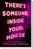 There's Someone Inside Your House
