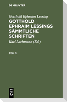 Gotthold Ephraim Lessing: Gotthold Ephraim Lessings Sämmtliche Schriften. Teil 3
