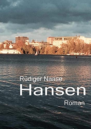 Naase, Rüdiger. Hansen - Hamburg - Krimi. Books on Demand, 2021.
