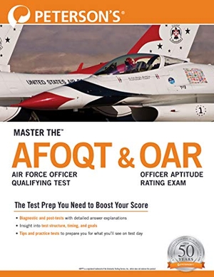 Peterson'S. Master The(tm) Air Force Officer Qualifying Test (Afoqt) & Officer Aptitude Rating Exam (Oar). Peterson's, 2021.