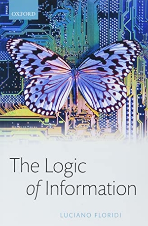 Floridi, Luciano. The Logic of Information - A Theory of Philosophy as Conceptual Design. Oxford University Press, 2021.