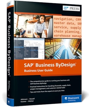 Atkinson, Caroline / Howell, Andrew et al. SAP Business ByDesign: Business User Guide. Rheinwerk Verlag GmbH, 2022.