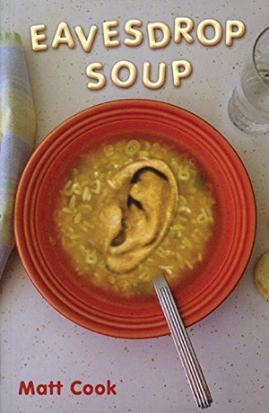 Cook, Matt. Eavesdrop Soup. Manic D Press, 2005.