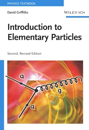 Griffiths, David. Introduction to Elementary Particles. Wiley-VCH GmbH, 2008.