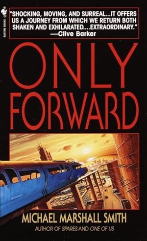 Smith, Michael Marshall. Only Forward - A Novel. Random House, 2000.
