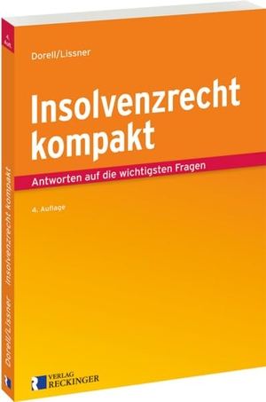 Dorell, Jan / Stefan Lissner. Insolvenzrecht kompakt - Antworten auf die wichtigsten Fragen. Reckinger, W. Verlag, 2023.