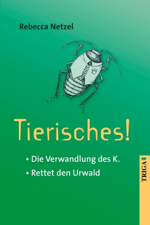 Netzel, Rebecca. Tierisches!. TRIGA - Der Verlag Gerlinde Heß, 2026.