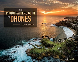Smith, Colin. The Photographer's Guide to Drones. Rocky Nook, 2016.