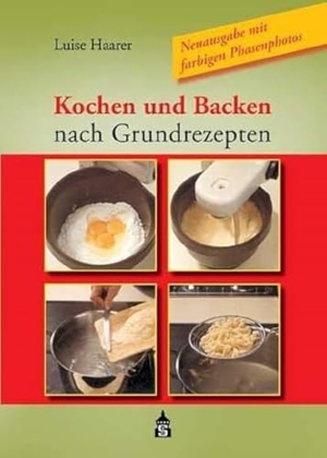 Haarer, Luise. Kochen und Backen nach Grundrezepten. Schneider Verlag GmbH, 2026.