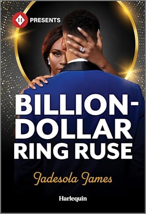 James, Jadesola. Billion-Dollar Ring Ruse. Harlequin, 2025.