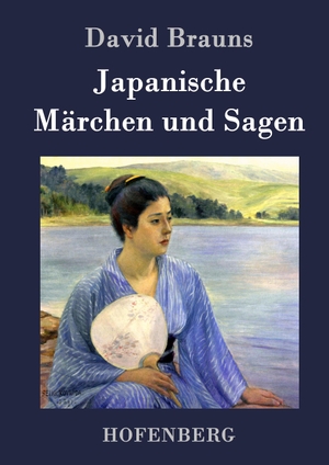 David Brauns. Japanische Märchen und Sagen. Hofenberg, 2016.