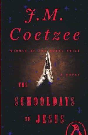 Coetzee, J. M.. The Schooldays of Jesus - A Novel. Random House, 2018.