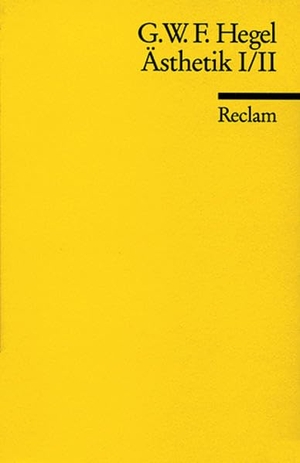 Hegel, Georg Wilhelm Friedrich. Ästhetik, I/II. Reclam Philipp Jun., 1971.