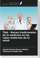 Tibb - Raíces tradicionales de la medicina en las rutas modernas de la salud