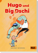 Hugo und Big Dschi