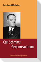 Carl Schmitts Gegenrevolution
